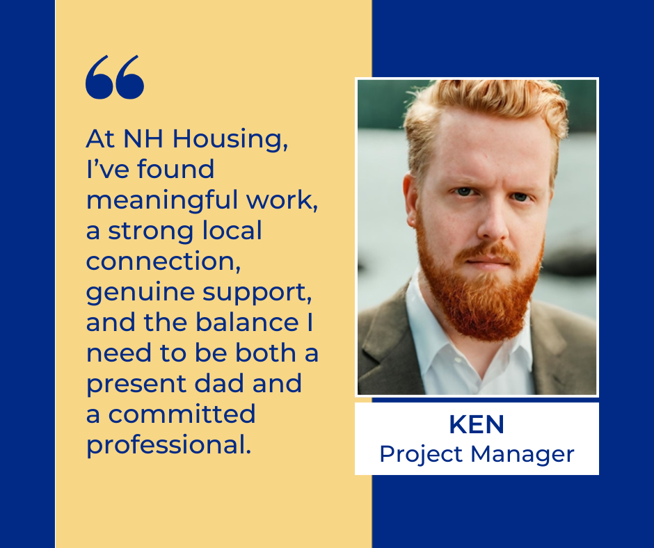 A man with red hair and a beard in a suit is pictured next to a quote about finding meaningful work and balance at NH Housing. His name is Ken, and his title is Project Manager.