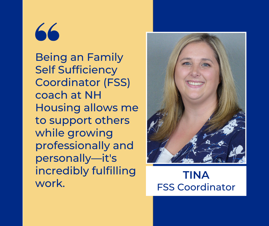 A woman identified as Tina, FSS Coordinator, is smiling beside a quote about her fulfilling work as a Family Self Sufficiency coach at NH Housing.
