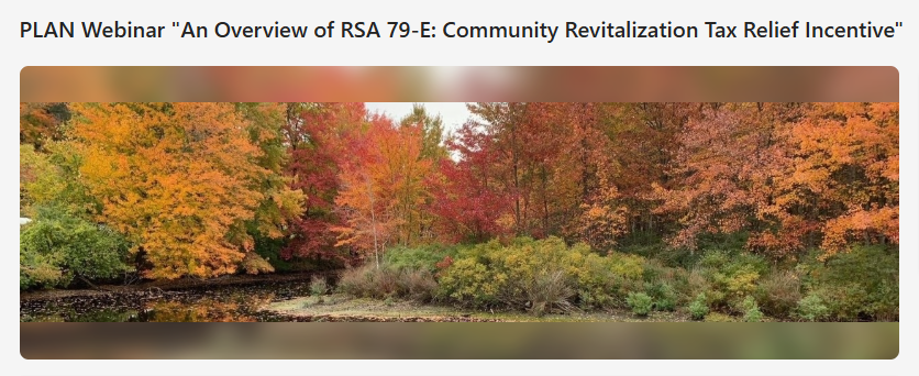 PLAN Webinar “An Overview of RSA 79-E: Community Revitalization Tax Relief Incentive”